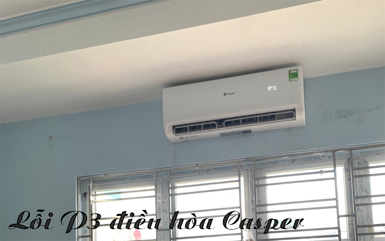 Điều hòa Casper báo lỗi P3